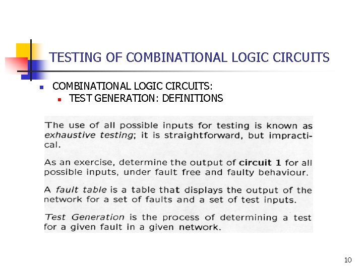 TESTING OF COMBINATIONAL LOGIC CIRCUITS n COMBINATIONAL LOGIC CIRCUITS: n TEST GENERATION: DEFINITIONS 10 TESTING OF COMBINATIONAL LOGIC CIRCUITS n COMBINATIONAL LOGIC CIRCUITS: n TEST GENERATION: DEFINITIONS 10