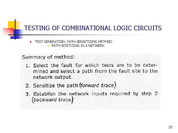 TESTING OF COMBINATIONAL LOGIC CIRCUITS n TEST GENERATION: PATH-SENSITIZING METHOD n PATH-SESITIZING IN A TESTING OF COMBINATIONAL LOGIC CIRCUITS n TEST GENERATION: PATH-SENSITIZING METHOD n PATH-SESITIZING IN A