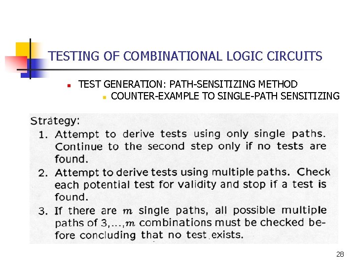 TESTING OF COMBINATIONAL LOGIC CIRCUITS n TEST GENERATION: PATH-SENSITIZING METHOD n COUNTER-EXAMPLE TO SINGLE-PATH TESTING OF COMBINATIONAL LOGIC CIRCUITS n TEST GENERATION: PATH-SENSITIZING METHOD n COUNTER-EXAMPLE TO SINGLE-PATH