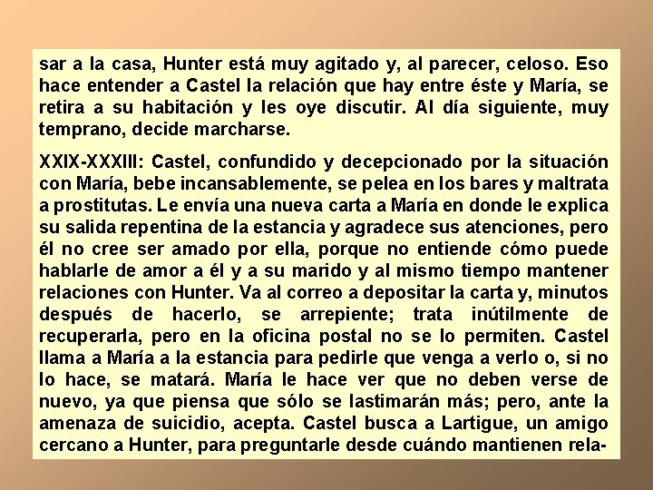 sar a la casa, Hunter está muy agitado y, al parecer, celoso. Eso hace