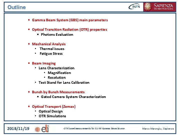 Outline § Gamma Beam System (GBS) main parameters § Optical Transition Radiation (OTR) properties