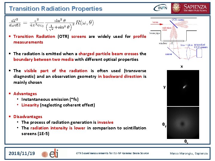 Transition Radiation Properties § Transition Radiation (OTR) screens are widely used for profile measurements