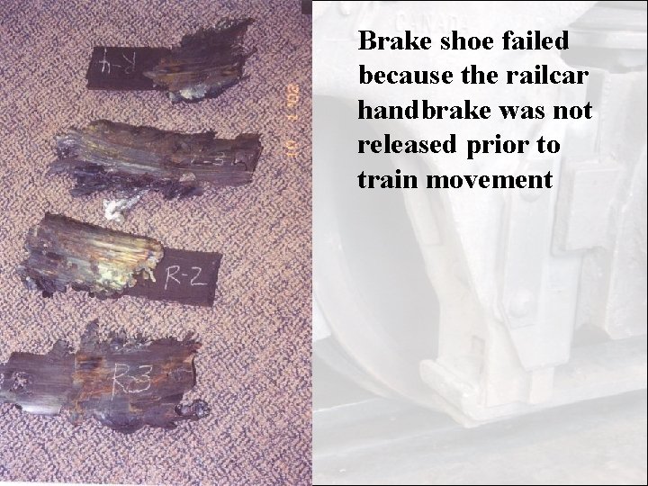 Brake shoe failed because the railcar handbrake was not released prior to train movement