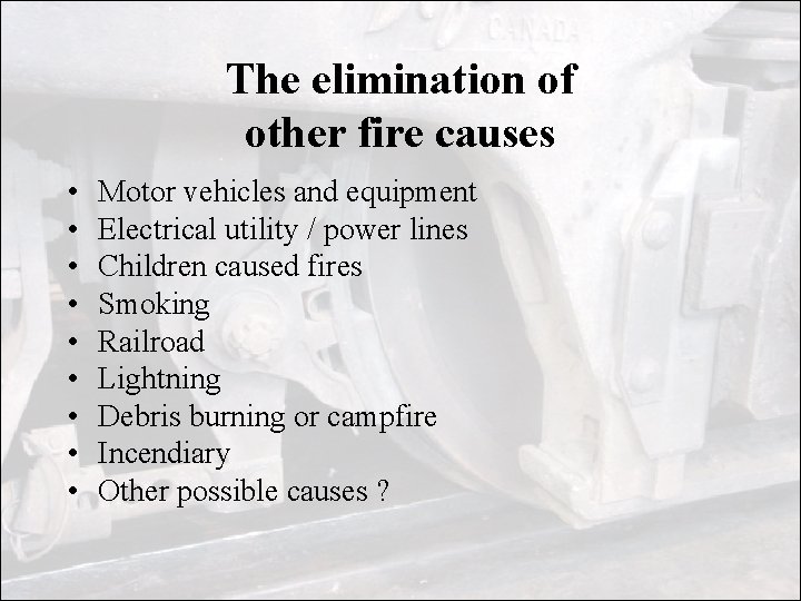 The elimination of other fire causes • • • Motor vehicles and equipment Electrical The elimination of other fire causes • • • Motor vehicles and equipment Electrical