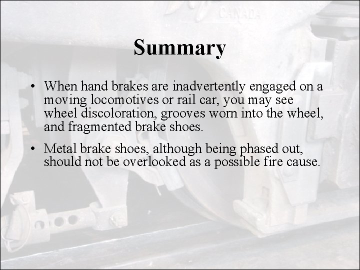 Summary • When hand brakes are inadvertently engaged on a moving locomotives or rail Summary • When hand brakes are inadvertently engaged on a moving locomotives or rail
