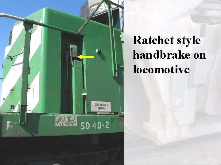 Ratchet style handbrake on locomotive Ratchet style handbrake on locomotive