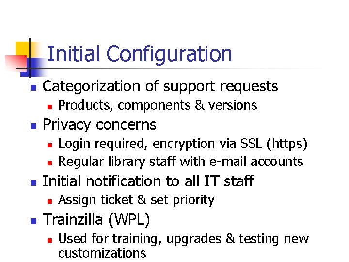 Initial Configuration n Categorization of support requests n n Privacy concerns n n n Initial Configuration n Categorization of support requests n n Privacy concerns n n n