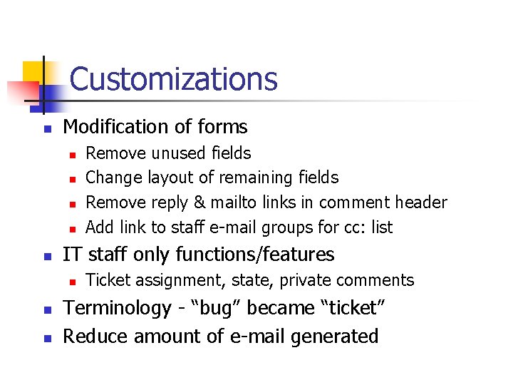 Customizations n Modification of forms n n n IT staff only functions/features n n Customizations n Modification of forms n n n IT staff only functions/features n n