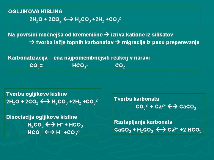 OGLJIKOVA KISLINA 2 H 2 O + 2 CO 2 H 2 CO 3