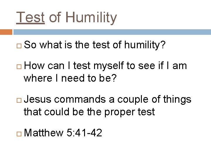 Test of Humility So what is the test of humility? How can I test