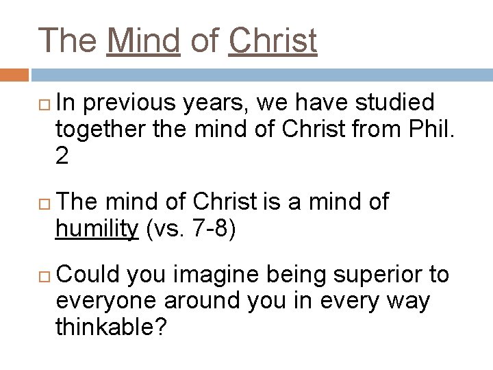 The Mind of Christ In previous years, we have studied together the mind of