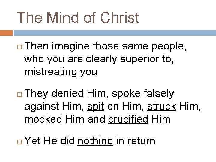 The Mind of Christ Then imagine those same people, who you are clearly superior