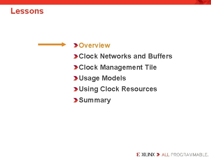Lessons Overview Clock Networks and Buffers Clock Management Tile Usage Models Using Clock Resources