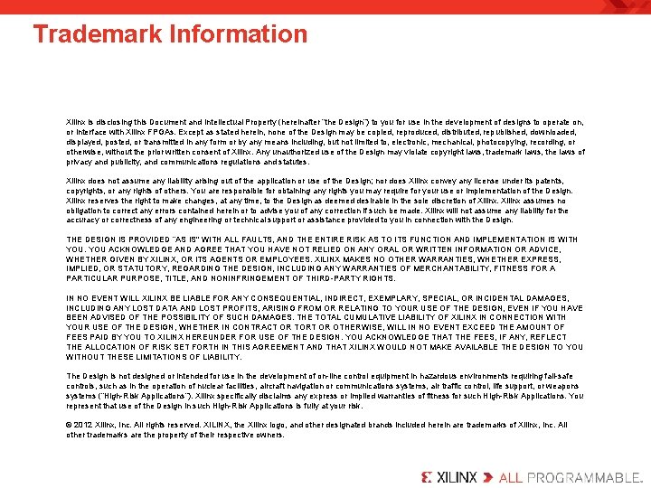 Trademark Information Xilinx is disclosing this Document and Intellectual Property (hereinafter “the Design”) to