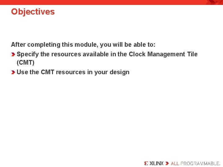 Objectives After completing this module, you will be able to: Specify the resources available