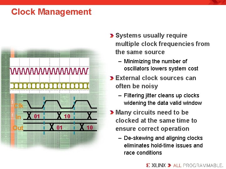 Clock Management Systems usually require multiple clock frequencies from the same source – Minimizing