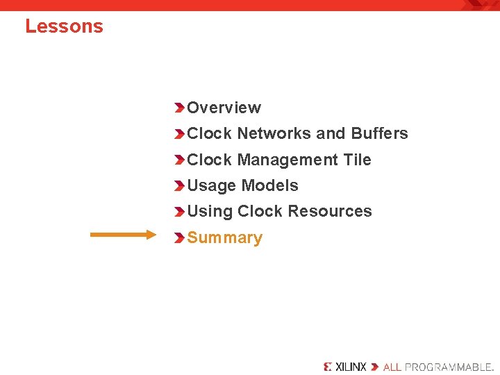 Lessons Overview Clock Networks and Buffers Clock Management Tile Usage Models Using Clock Resources