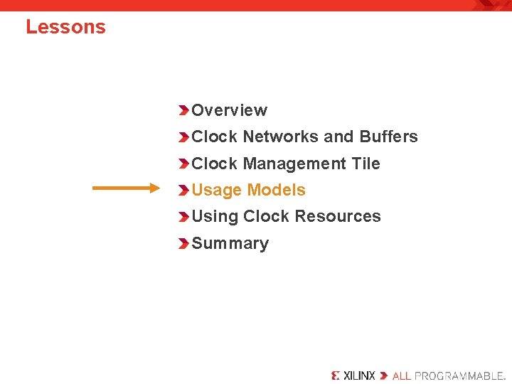 Lessons Overview Clock Networks and Buffers Clock Management Tile Usage Models Using Clock Resources