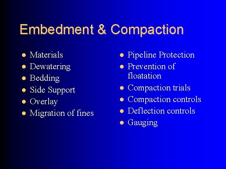 Embedment & Compaction Materials Dewatering Bedding Side Support Overlay Migration of fines Pipeline Protection