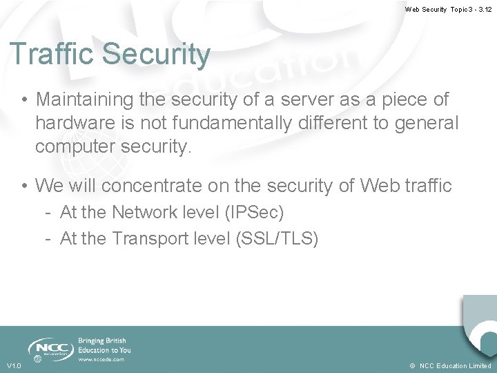 Web Security Topic 3 - 3. 12 Traffic Security • Maintaining the security of