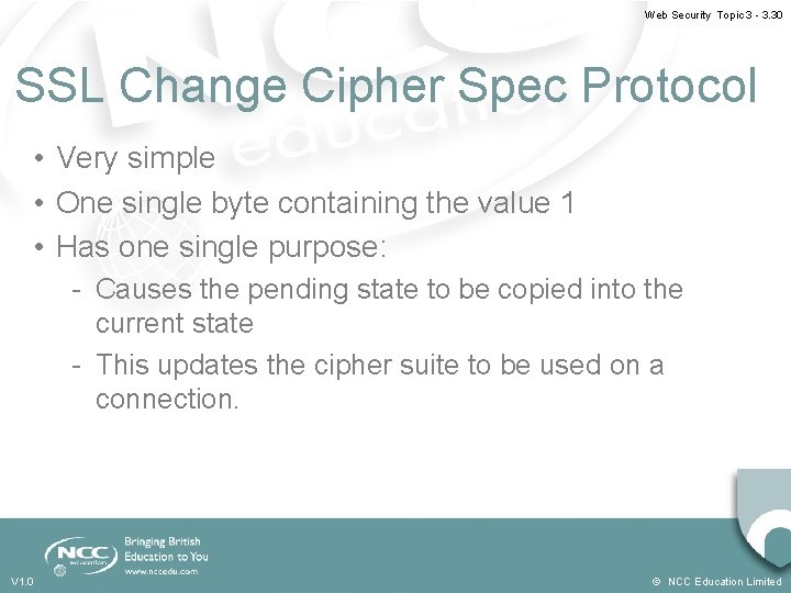 Web Security Topic 3 - 3. 30 SSL Change Cipher Spec Protocol • Very