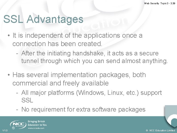 Web Security Topic 3 - 3. 39 SSL Advantages • It is independent of
