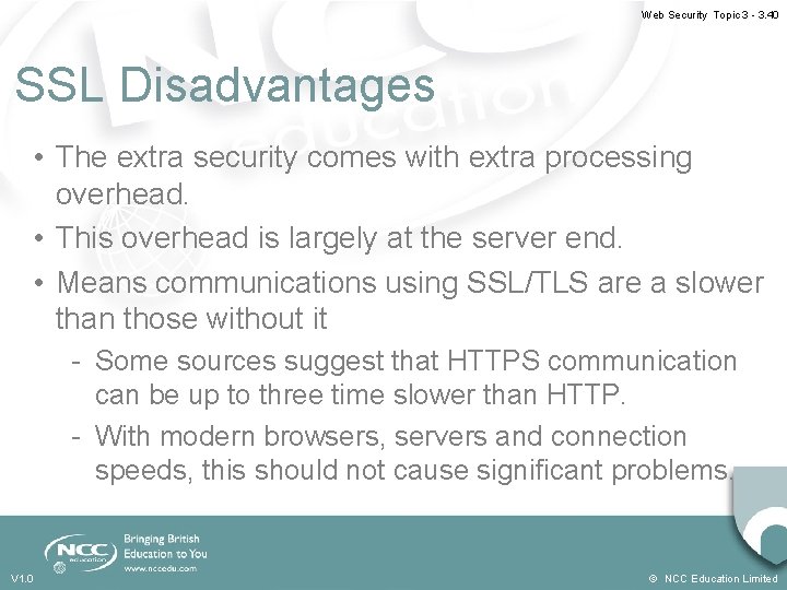 Web Security Topic 3 - 3. 40 SSL Disadvantages • The extra security comes