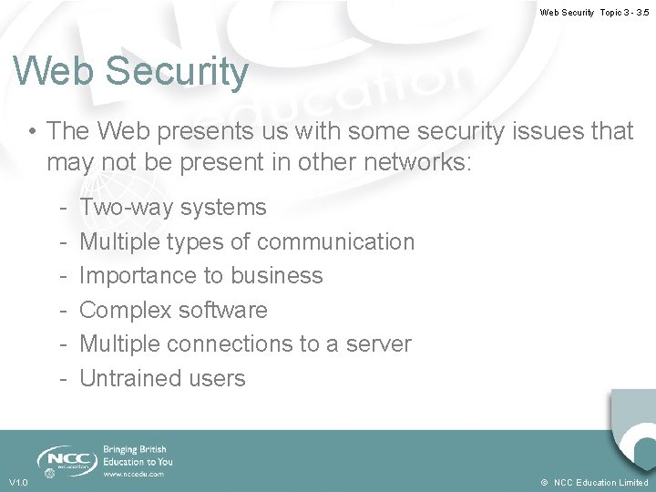 Web Security Topic 3 - 3. 5 Web Security • The Web presents us