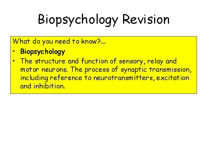 Biopsychology Revision What do you need to know? . . . • Biopsychology •