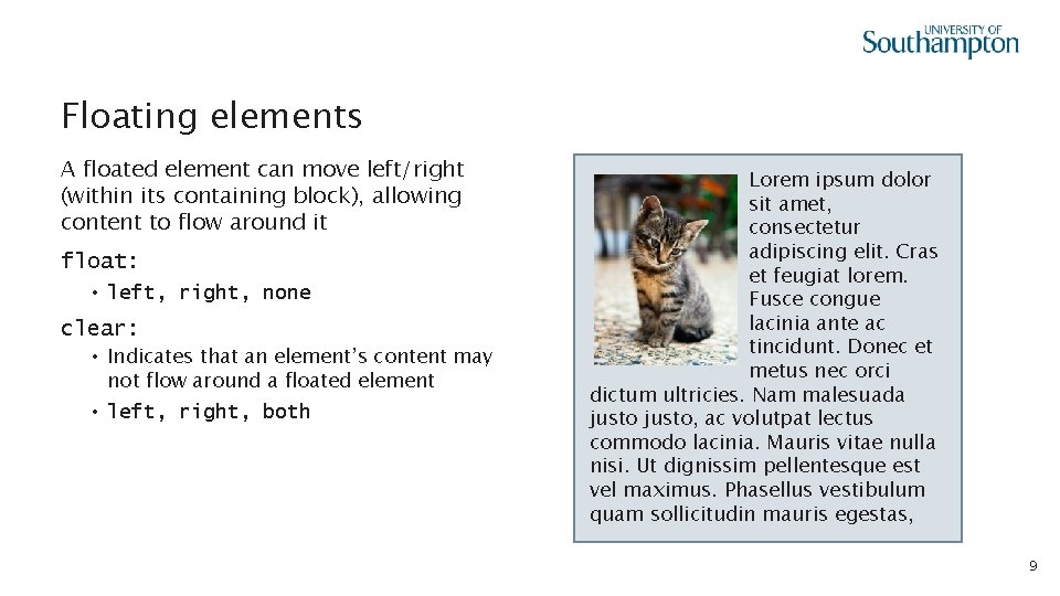 Floating elements A floated element can move left/right (within its containing block), allowing content