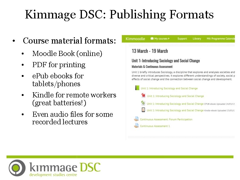 Kimmage DSC: Publishing Formats • Course material formats: • Moodle Book (online) • PDF