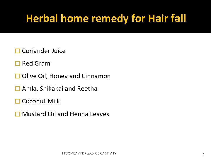 Herbal home remedy for Hair fall � Coriander Juice � Red Gram � Olive