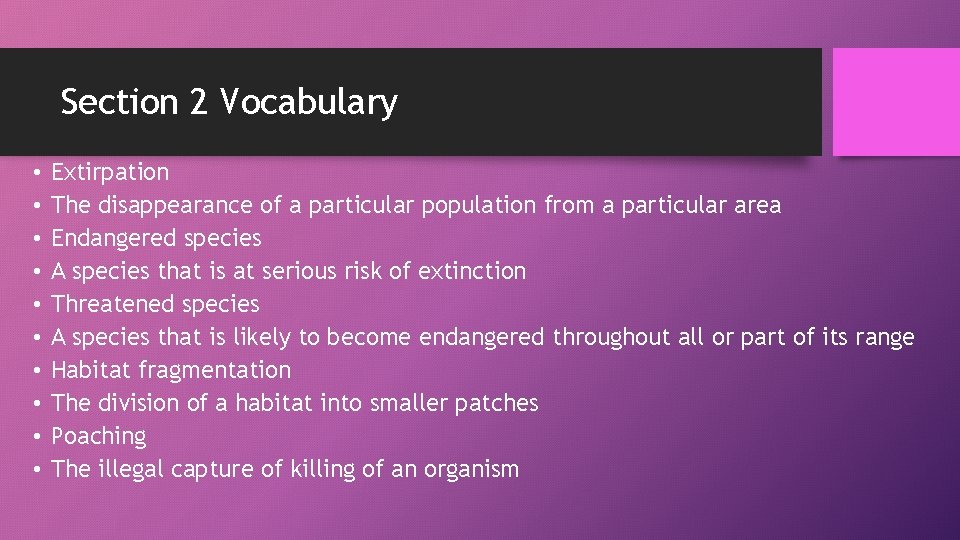 Section 2 Vocabulary • • • Extirpation The disappearance of a particular population from