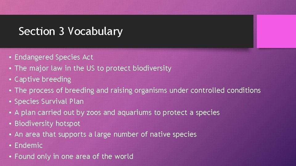 Section 3 Vocabulary • • • Endangered Species Act The major law in the