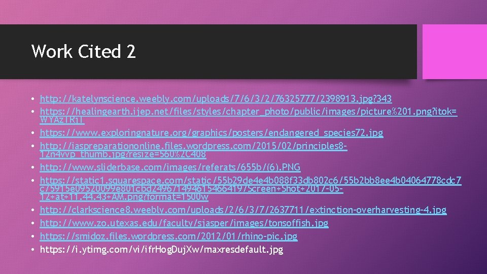 Work Cited 2 • http: //katelynscience. weebly. com/uploads/7/6/3/2/76325777/2398913. jpg? 343 • https: //healingearth. ijep.