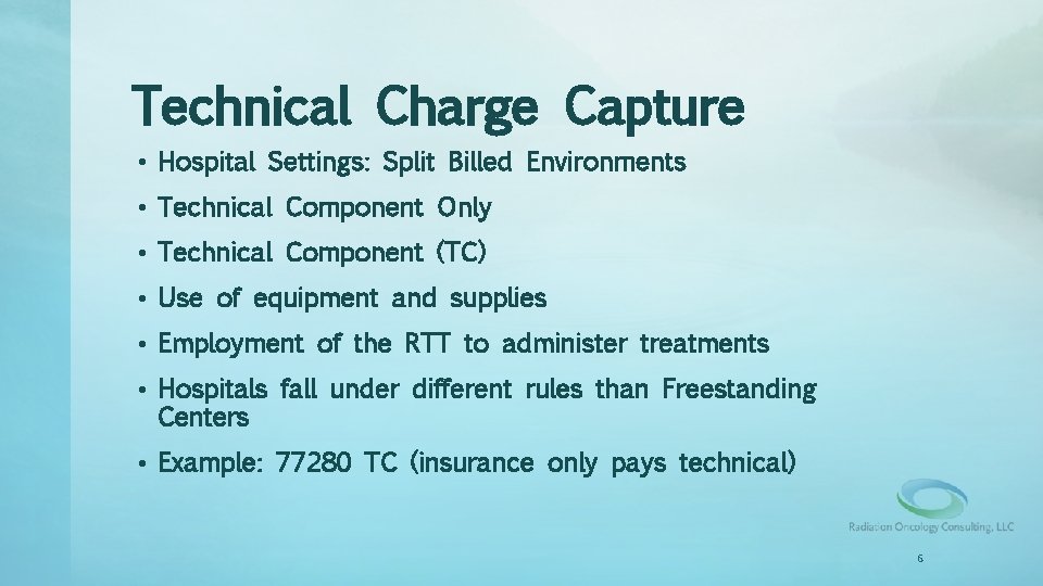 Technical Charge Capture • Hospital Settings: Split Billed Environments • Technical Component Only •