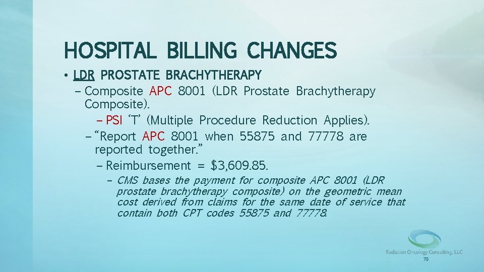 HOSPITAL BILLING CHANGES • LDR PROSTATE BRACHYTHERAPY – Composite APC 8001 (LDR Prostate Brachytherapy