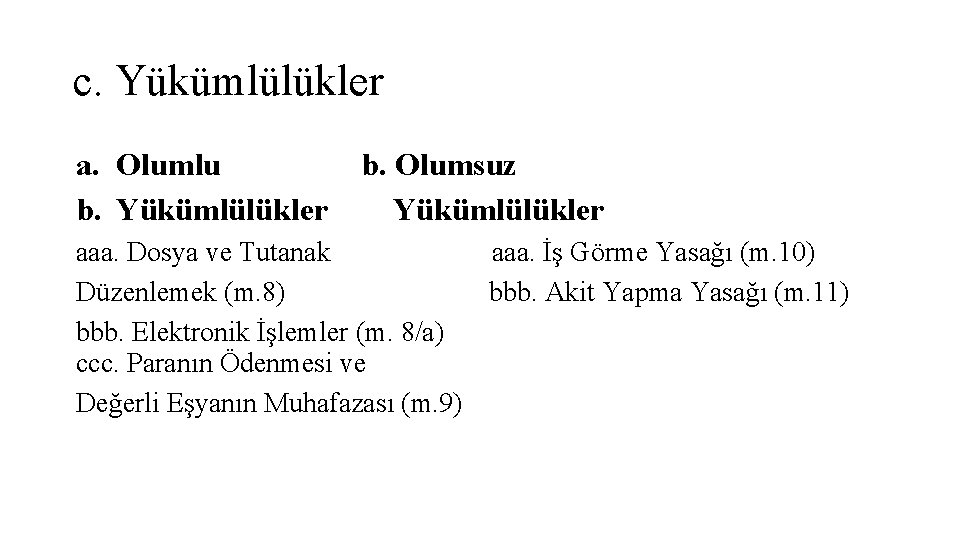 c. Yükümlülükler a. Olumlu b. Yükümlülükler b. Olumsuz Yükümlülükler aaa. Dosya ve Tutanak aaa.