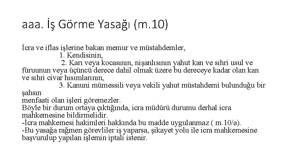 aaa. İş Görme Yasağı (m. 10) İcra ve iflas işlerine bakan memur ve müstahdemler,