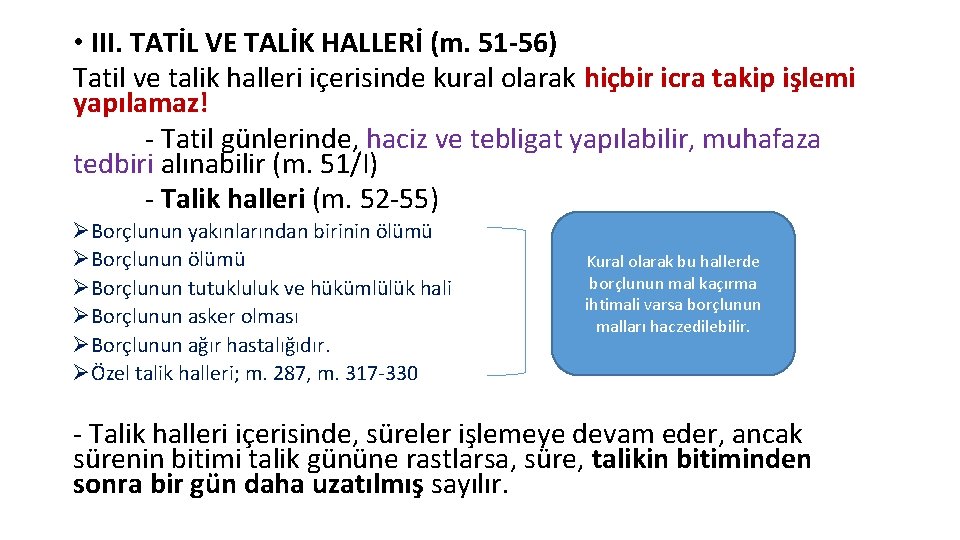  • III. TATİL VE TALİK HALLERİ (m. 51 -56) Tatil ve talik halleri