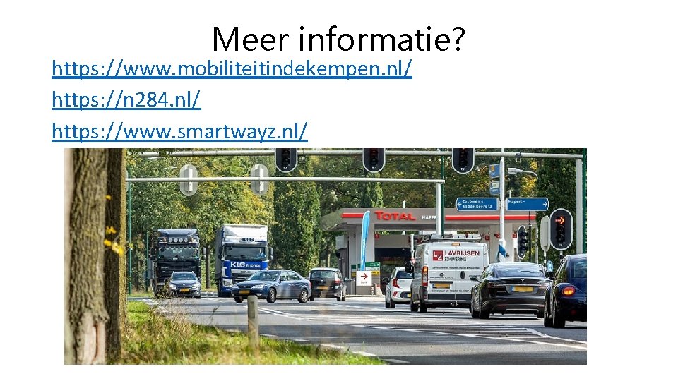 Meer informatie? https: //www. mobiliteitindekempen. nl/ https: //n 284. nl/ https: //www. smartwayz. nl/