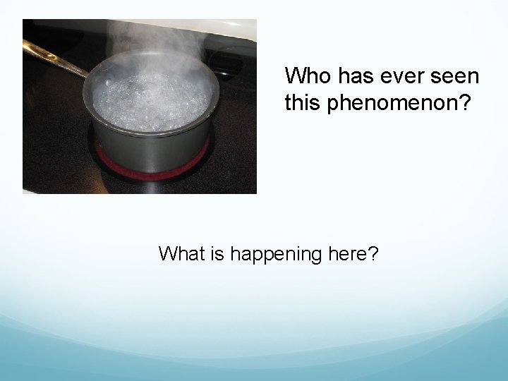 Who has ever seen this phenomenon? What is happening here? 