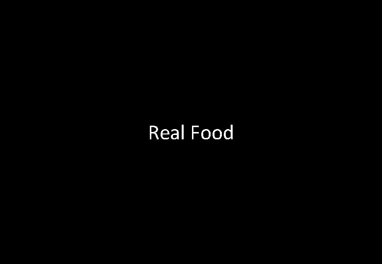 Real Food 