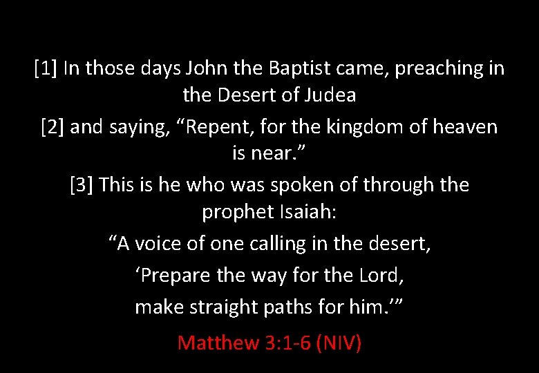 [1] In those days John the Baptist came, preaching in the Desert of Judea