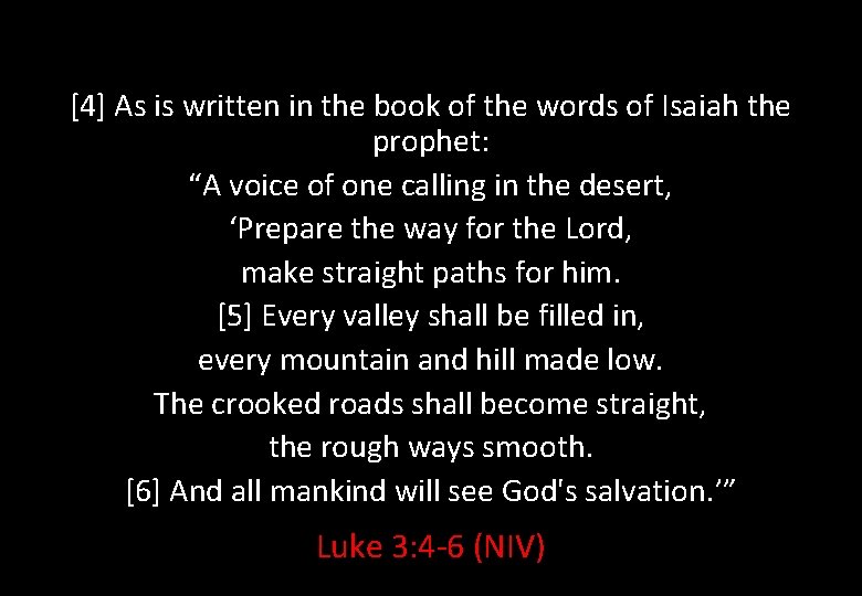 [4] As is written in the book of the words of Isaiah the prophet: