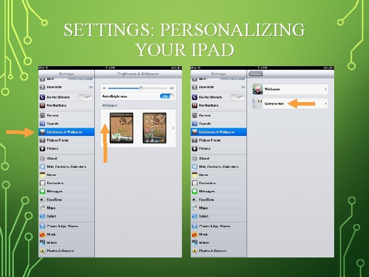 SETTINGS: PERSONALIZING YOUR IPAD 