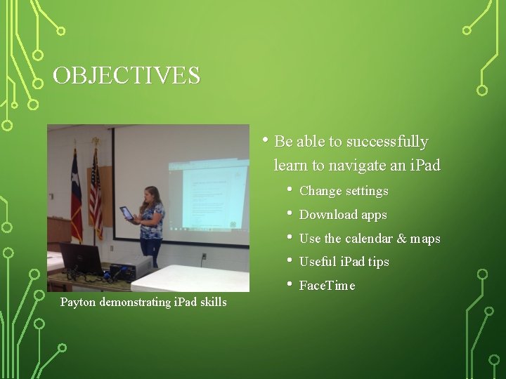 OBJECTIVES • Be able to successfully learn to navigate an i. Pad • •