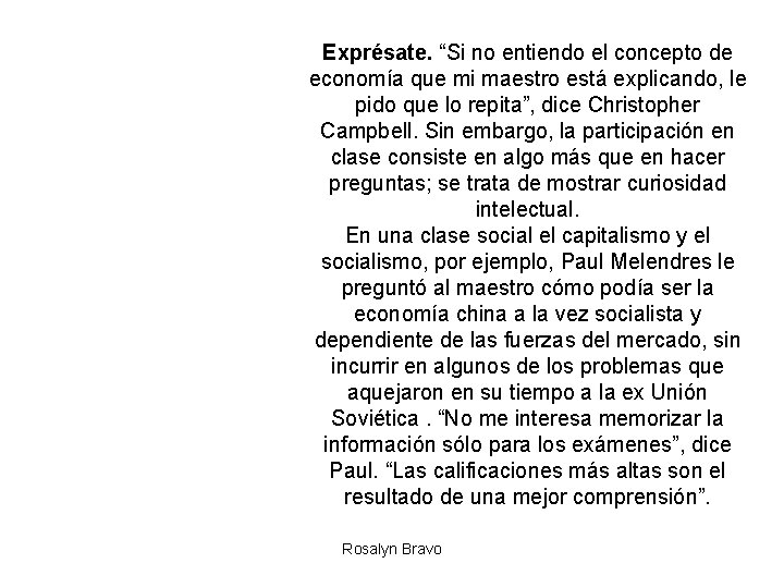 Exprésate. “Si no entiendo el concepto de economía que mi maestro está explicando, le