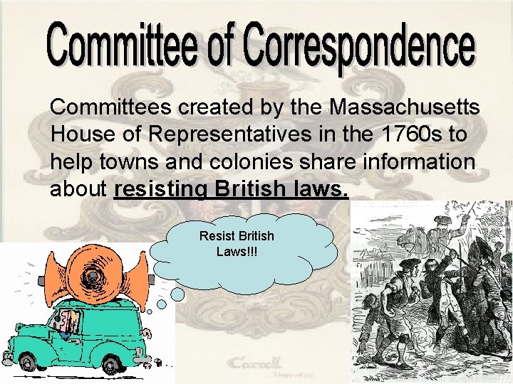 Committees created by the Massachusetts House of Representatives in the 1760 s to help