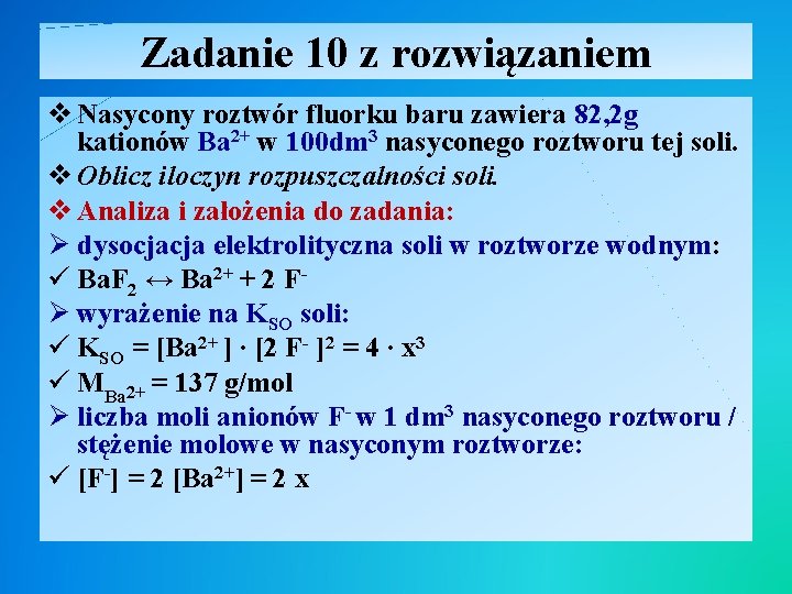 Zadanie 10 z rozwiązaniem v Nasycony roztwór fluorku baru zawiera 82, 2 g kationów